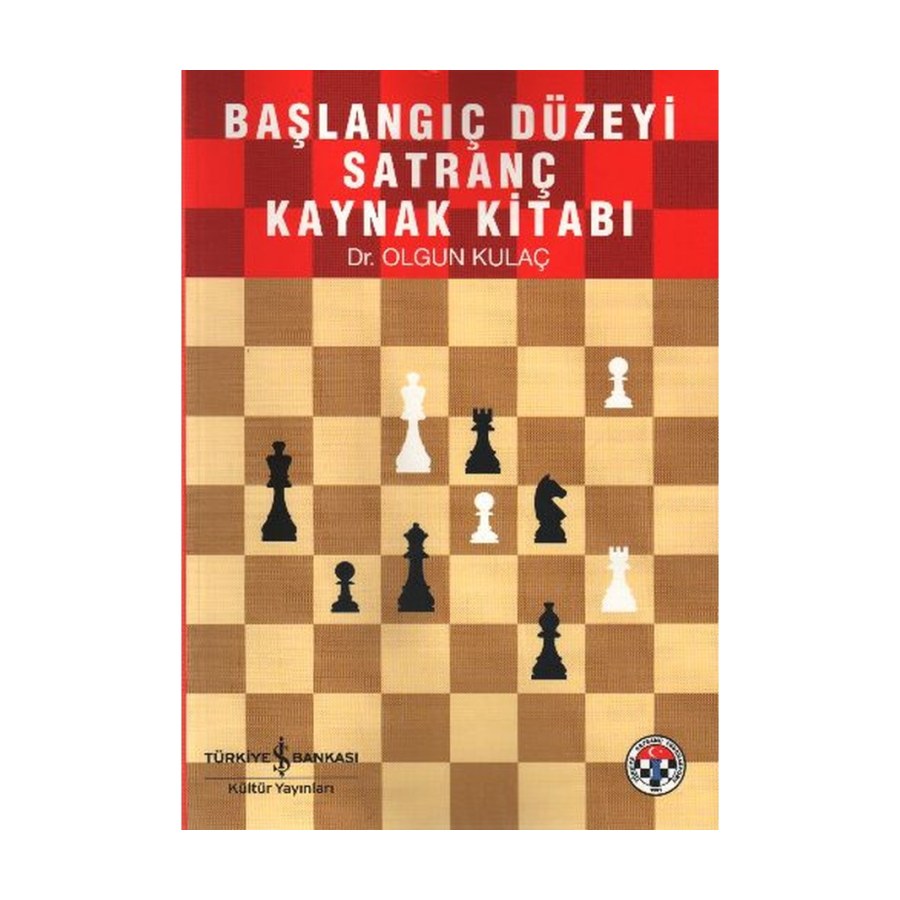 Başlangıç Düzeyi Satranç Kaynak Kitabı