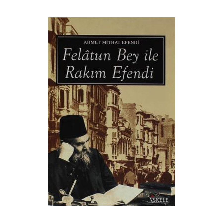 Felatun Bey Ile Rakım Efendi Ahmet Mithat Efendi